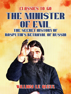 cover image of The Minister of Evil the Secret History of Rasputin's Betrayal of Russia